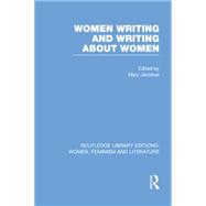 Women Writing and Writing about Women 9780415752329