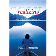 Realizing Soul: From Intuition to an Inspired Life 9781936012329