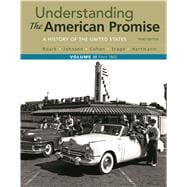 Understanding the American Promise, Volume 2 A History: From 1865 9781319042332