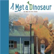 I Met a Dinosaur 9781568462332