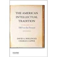 The American Intellectual Tradition Volume II: 1865 to the Present 9780190262334