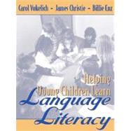 Helping Young Children Learn Language and Literacy 9780205342334
