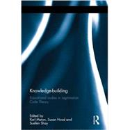 Knowledge-building: Educational studies in Legitimation Code Theory 9780415692335