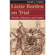 Lizzie Borden on Trial 9780700622337