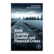 Bank Liquidity Creation and Financial Crises 9780128002339