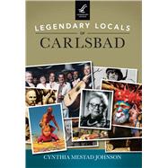 Legendary Locals of Carlsbad 9781467102339