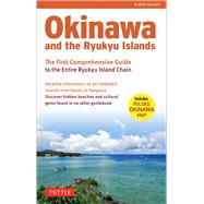 Okinawa and the Ryukyu Islands: The First Comprehensive Guide to the Entire Ryukyu Island Chain 9784805312339