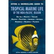 Diving & Snorkelling Guide to Tropical Marine Life of the Indo-Pacific Region 9781909612341