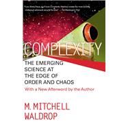 Complexity The Emerging Science at the Edge of Order and 