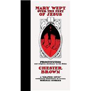 Mary Wept Over the Feet of Jesus 9781770462342