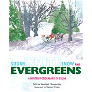 Sugar White Snow and Evergreens 9780807572344