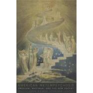 American Metempsychosis Emerson, Whitman, and the New Poetry 9780823242344