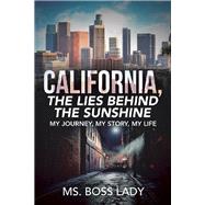 California, the Lies Behind the Sunshine 9781728342344