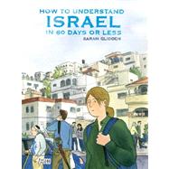 How to Understand Israel in 60 Days or Less 9781401222345