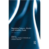 Regulating Tobacco, Alcohol and Unhealthy Foods: The Legal Issues 9780415722346