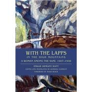 With the Lapps in the High Mountains : A Woman among the Sami, 1907-1908 9780299292348