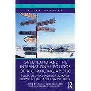 Greenland and the International Politics of a Changing Arctic 9780367362348