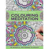 The Peaceful Pencil Colouring Meditation 9780754832348
