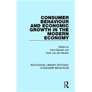 Consumer Behaviour and Economic Growth in the Modern Economy (RLE Consumer Behaviour) 9781138832350