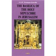 The Basilica of the Holy Sepulchre in Jerusalem: Christ in Jerusalem 9789652202352