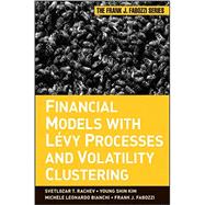 Financial Models With Levy Processes and Volatility Clustering 9780470482353