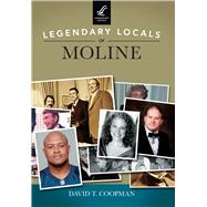Legendary Locals of Moline 9781467102353