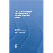 The Europeanization of Party Politics in Ireland, North and South 9781138882355