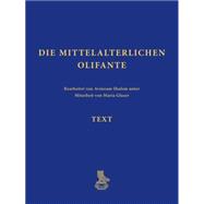 Die Mittelalterlichen Olifante: Bearbeitet Von Avinoam Shalem Unter Mitarbeit Von Maria Glaser 9783871572357