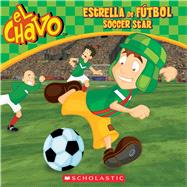 El Chavo: Estrella de fútbol / Soccer Star 9780545842358
