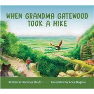 When Grandma Gatewood Took a Hike 9780821422359