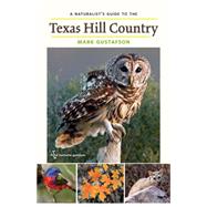 A Naturalist's Guide to the Texas Hill Country 9781623492359
