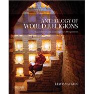 Anthology of World Religions Sacred Texts and Contemporary Perspectives 9780195332360