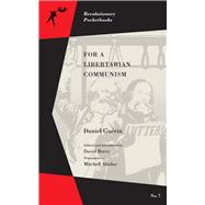 For a Libertarian Communism 9781629632360