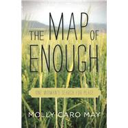 The Map of Enough One Woman's Search for Place 9781619022362