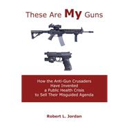 These Are My Guns 9780996162364