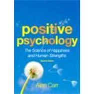 Positive Psychology: The Science of Happiness and Human Strengths 9780415602365