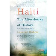 Haiti: The Aftershocks of History 9781250002365