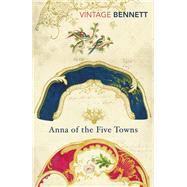 Anna of the Five Towns 9781784872366