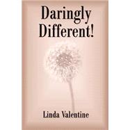Daringly Different!