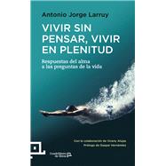 Vivir sin pensar, Vivir en plenitud 9788416012367