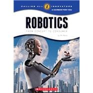 Robotics: From Concept to Consumer 9780531212370