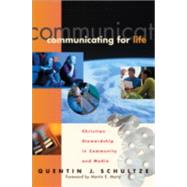 Communicating for Life : Christian Stewardship in Community and Media 9780801022371
