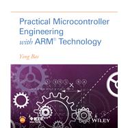 Practical Microcontroller Engineering with ARM Technology