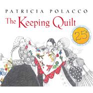 The Keeping Quilt 25th Anniversary Edition 9781442482371