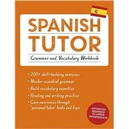 Spanish Tutor: Grammar and Vocabulary Workbook (Learn Spanish with Teach Yourself) 9781473602373