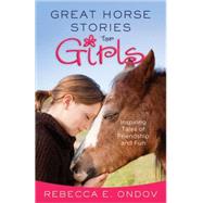 Great Horse Stories for Girls: Inspiring Tales of Friendship and Fun 9780736962377