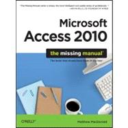 Access 2010: The Missing Manual 9781449382377
