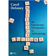 Investigating Culture : An Experiential Introduction to Anthropology 9780631222378