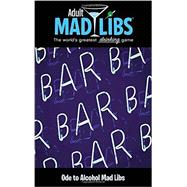 Ode to Alcohol Mad Libs 9780843182378