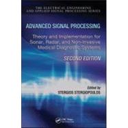 Advanced Signal Processing: Theory and Implementation for Sonar, Radar, and Non-Invasive Medical Diagnostic Systems, Second Edition 9781420062380